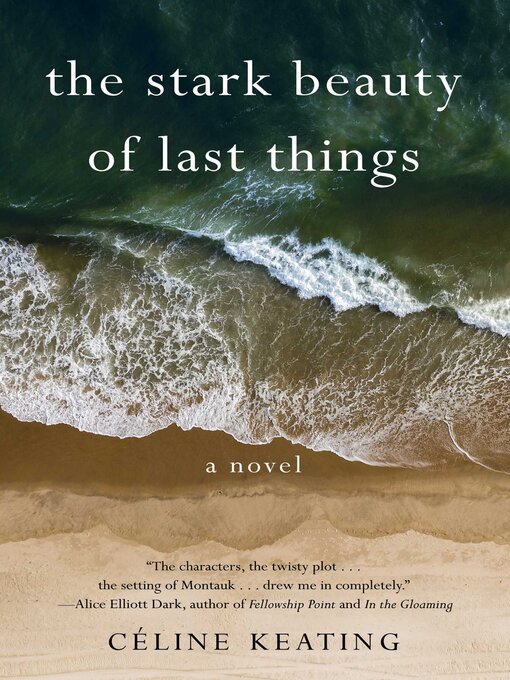 Title details for The Stark Beauty of Last Things by Céline Keating - Available